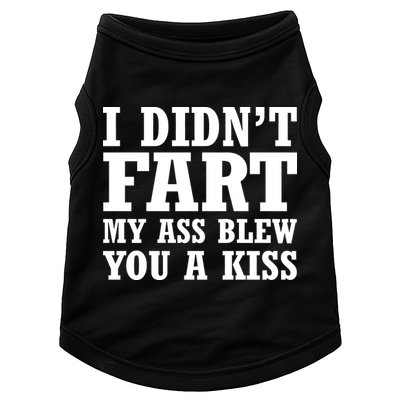 I Didn't Fart I Blew You A Kiss Doggie Tank