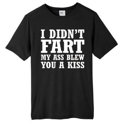 I Didn't Fart I Blew You A Kiss Tall Fusion ChromaSoft Performance T-Shirt