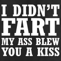 I Didn't Fart I Blew You A Kiss Hat