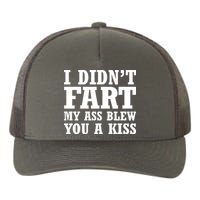 I Didn't Fart I Blew You A Kiss Yupoong Adult 5-Panel Trucker Hat