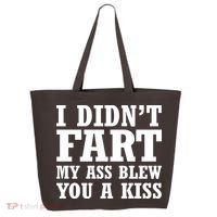 I Didn't Fart I Blew You A Kiss 25L Jumbo Tote
