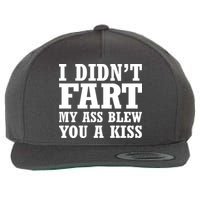 I Didn't Fart I Blew You A Kiss Wool Snapback Cap
