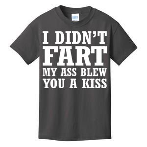 I Didn't Fart I Blew You A Kiss Kids T-Shirt