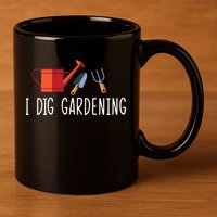 I Dig Gardening 11oz C Handle Ceramic Mug