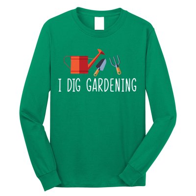 I Dig Gardening Long Sleeve Shirt