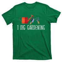 I Dig Gardening T-Shirt