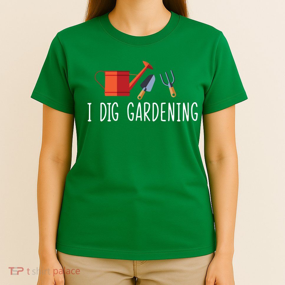 I Dig Gardening T-Shirt