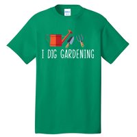 I Dig Gardening Tall T-Shirt