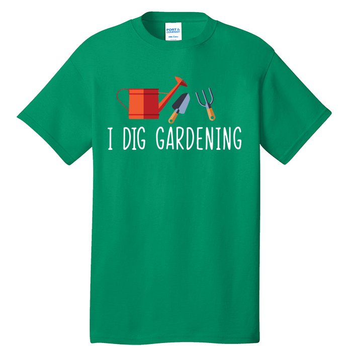 I Dig Gardening Tall T-Shirt