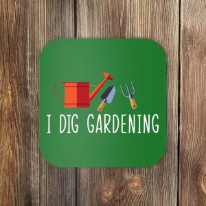 I Dig Gardening Coaster