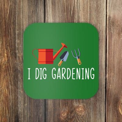 I Dig Gardening Coaster