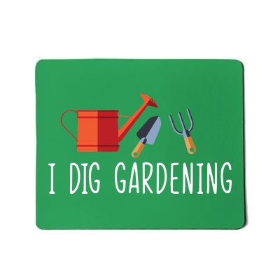 I Dig Gardening Mousepad