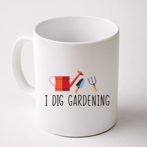 I Dig Gardening Coffee Mug