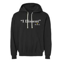 I Dissent RBG Ruth Bader Ginsburg Garment-Dyed Fleece Hoodie