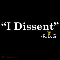 I Dissent RBG Ruth Bader Ginsburg T-Shirt
