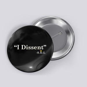 I Dissent RBG Ruth Bader Ginsburg Button