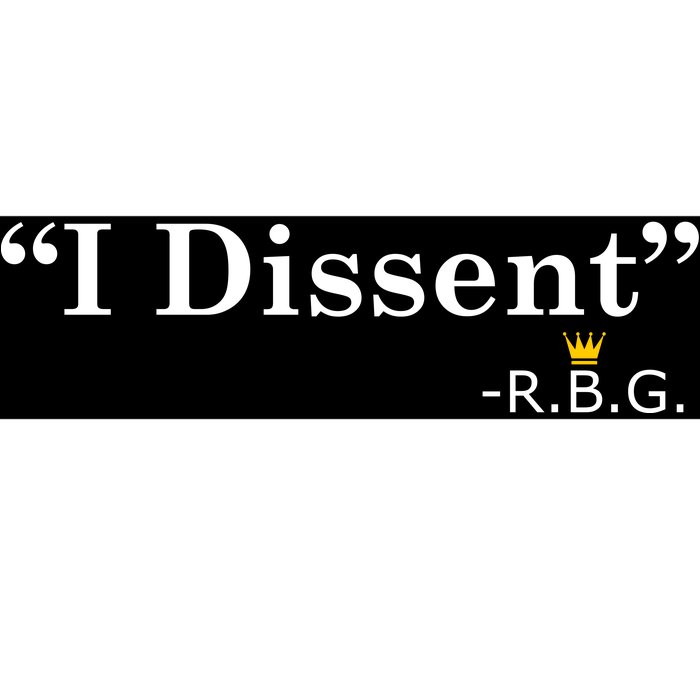 I Dissent RBG Ruth Bader Ginsburg Bumper Sticker