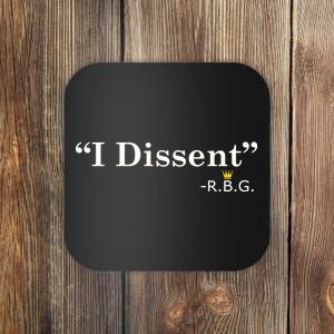 I Dissent RBG Ruth Bader Ginsburg Coaster