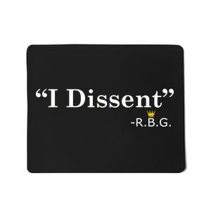 I Dissent RBG Ruth Bader Ginsburg Mousepad