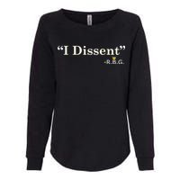 I Dissent RBG Ruth Bader Ginsburg Womens California Wash Sweatshirt