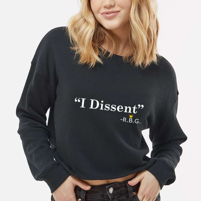 I Dissent RBG Ruth Bader Ginsburg Cropped Pullover Crew