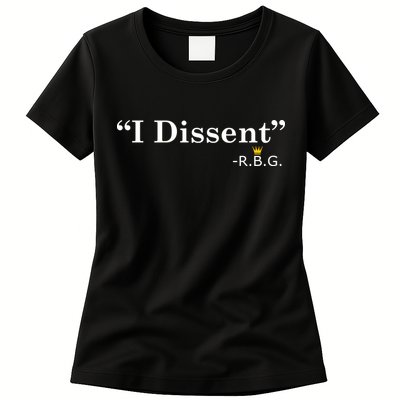I Dissent RBG Ruth Bader Ginsburg Womens T-Shirt