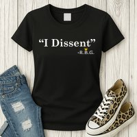 I Dissent RBG Ruth Bader Ginsburg Womens T-Shirt