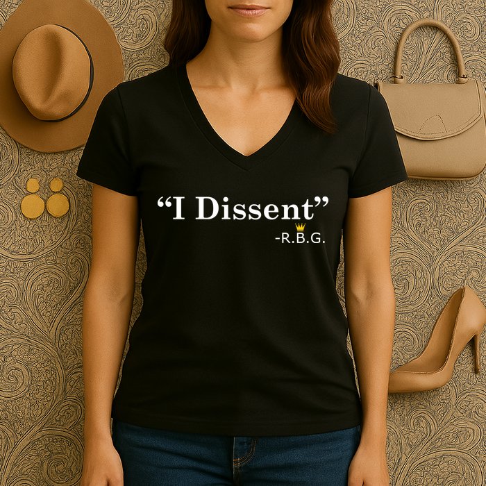 I Dissent RBG Ruth Bader Ginsburg Women's V-Neck T-Shirt