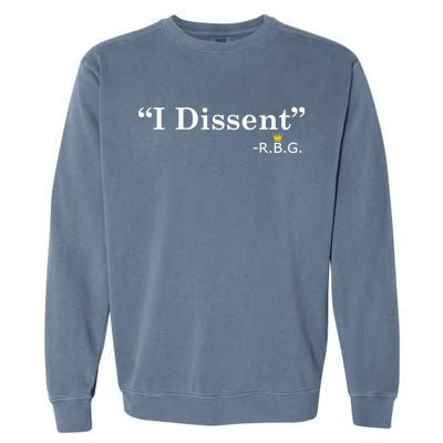 I Dissent RBG Ruth Bader Ginsburg Garment-Dyed Sweatshirt