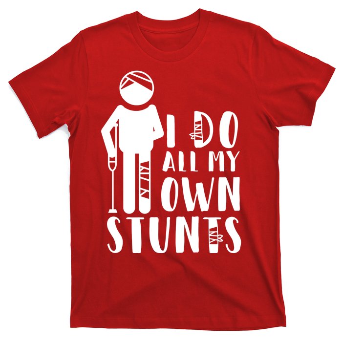 I Do All My Own Stunts Stick Figure T-Shirt