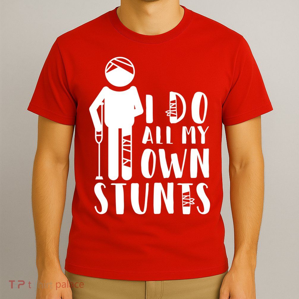 I Do All My Own Stunts Stick Figure T-Shirt
