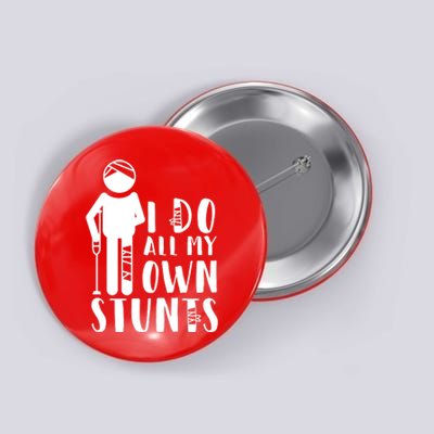 I Do All My Own Stunts Stick Figure Button