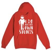 I Do All My Own Stunts Stick Figure Premium Pullover Hoodie