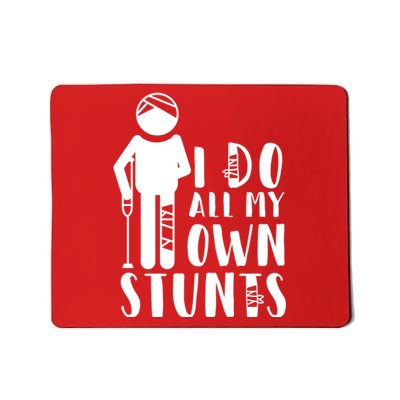 I Do All My Own Stunts Stick Figure Mousepad