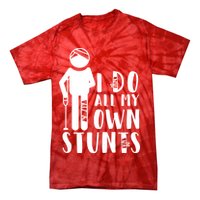 I Do All My Own Stunts Stick Figure Tie-Dye T-Shirt