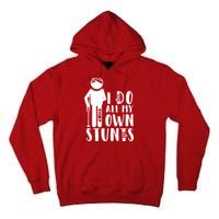I Do All My Own Stunts Stick Figure Tall Hoodie