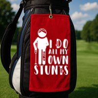 I Do All My Own Stunts Stick Figure Golf Towel