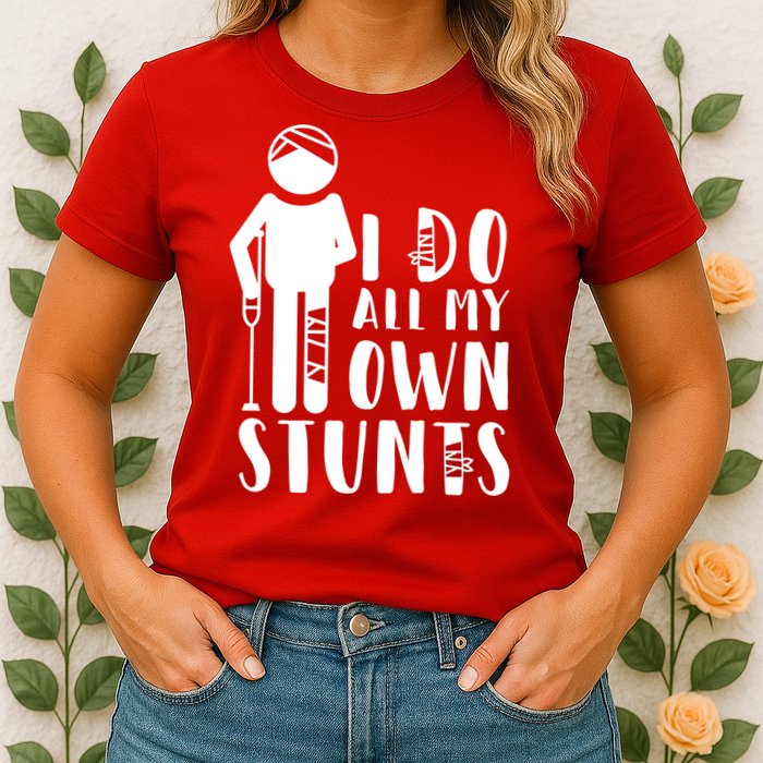 I Do All My Own Stunts Stick Figure Womens T-Shirt