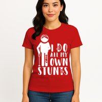 I Do All My Own Stunts Stick Figure Womens T-Shirt