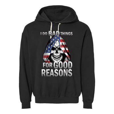 I Do Bad Things For Good Reasons Garment-Dyed Fleece Hoodie