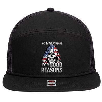 I Do Bad Things For Good Reasons 7 Panel Mesh Trucker Snapback Hat