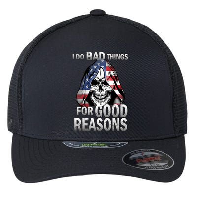 I Do Bad Things For Good Reasons Flexfit Unipanel Trucker Cap