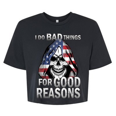 I Do Bad Things For Good Reasons Bella+Canvas Jersey Crop Tee