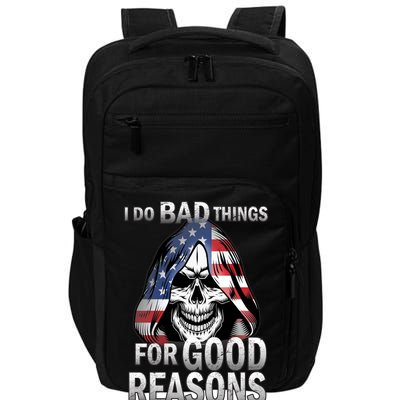 I Do Bad Things For Good Reasons Impact Tech Backpack