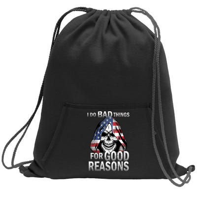 I Do Bad Things For Good Reasons Sweatshirt Cinch Pack Bag