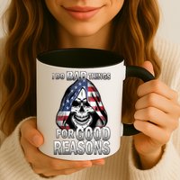 I Do Bad Things For Good Reasons Mug