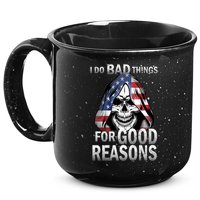 I Do Bad Things For Good Reasons 15oz Campfire Ceramic Mug