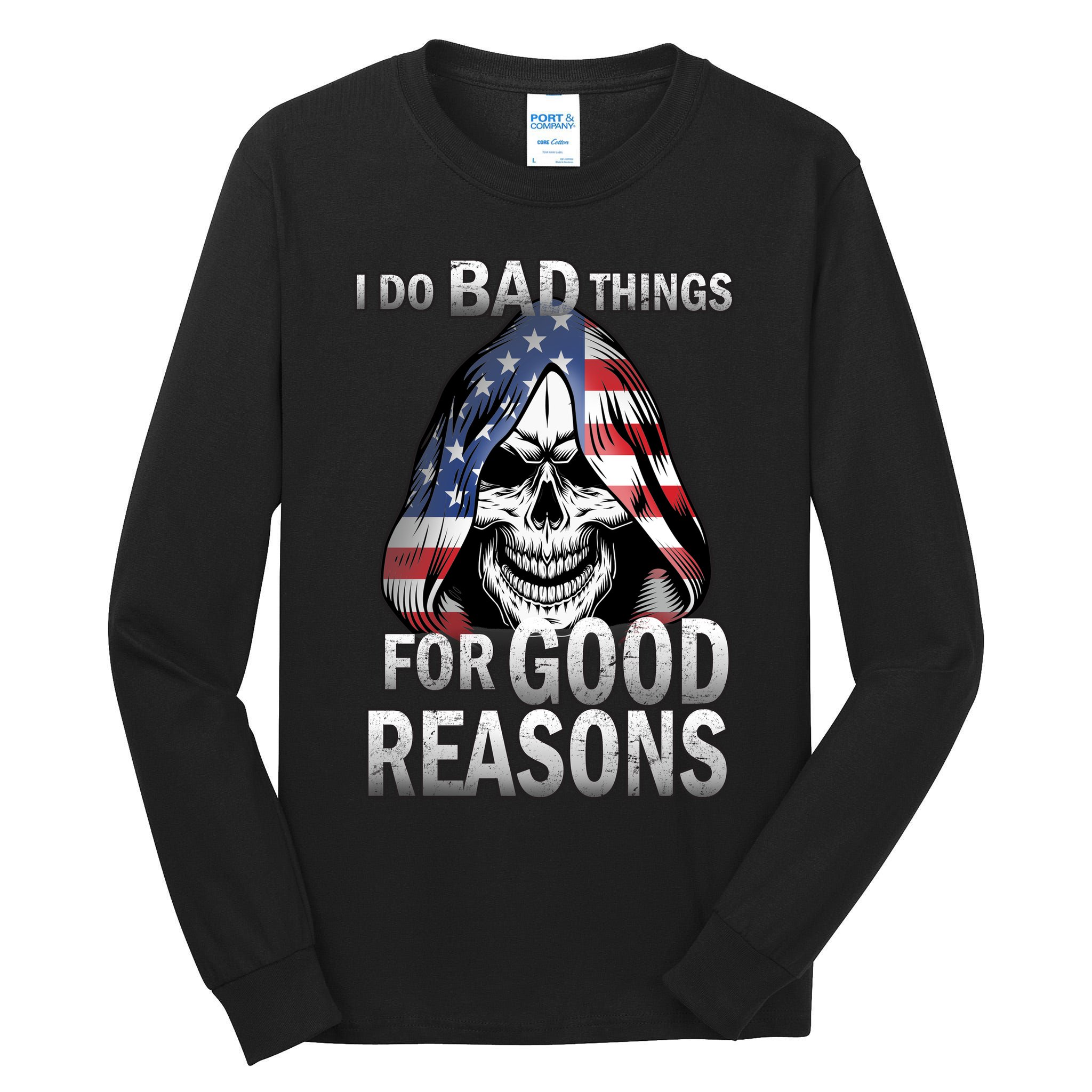 I Do Bad Things For Good Reasons Tall Long Sleeve T-Shirt