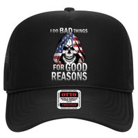 I Do Bad Things For Good Reasons Hat