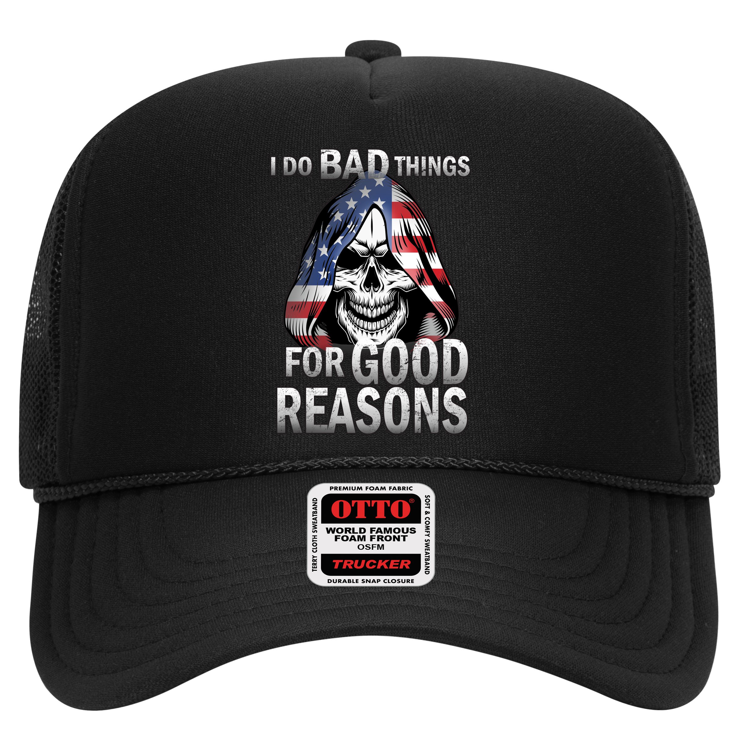I Do Bad Things For Good Reasons Hat